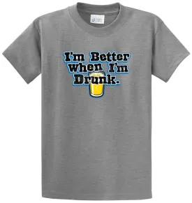 I'M Better Drunk Printed Tee Shirt